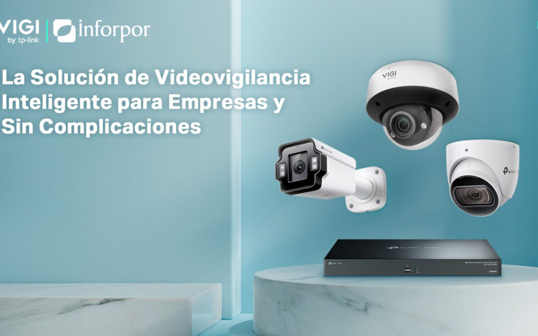 Vigi by TP-Link: Videovigilancia Inteligente para Empresas Fácil y Segura